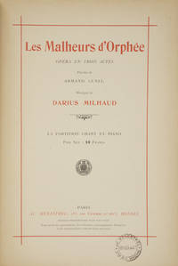 [Op. 85]. Les Malheurs d'Orphée Opéra en Trois Actes Paroles de Armand Lunel ... La Partition Chant et Piano Prix Net: 10 Francs. [Piano-vocal score]