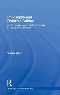 Philosophy and Rabbinic Culture: Jewish Interpretation and Controversy in Medieval Languedoc