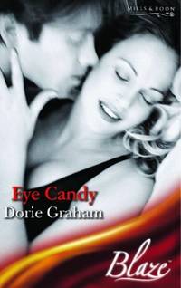 Eye Candy (Mills &amp; Boon Blaze) by Graham, Dorie