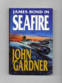 Seafire  - 1st Edition/1st Printing by Gardner, John - 1994