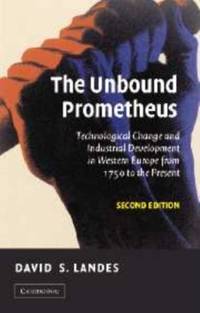 The Unbound Prometheus: Technological Change and Industrial Development in Western Europe from...