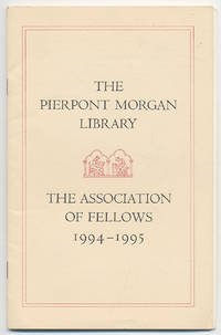 The Pierpont Morgan Library: The Association of Fellows, 1994-1995