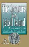 The Creature From Jekyll Island by G. Edward Griffin - 2010-05-04