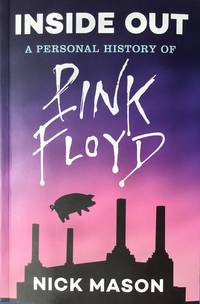 cover of INSIDE OUT : A Personal History of PINK FLOYD (tpb 1st. - Signed by Nick Mason)