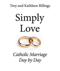 Simply Love: Catholic Marriage Day by Day
