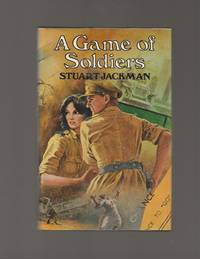 A Game of Soldiers by Jackman, Stuart - 1982