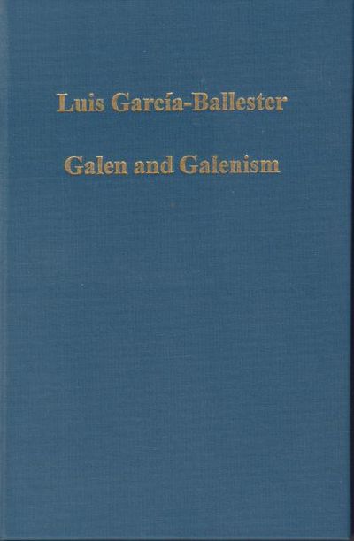 Galen and Galenism. Theory and Medical Practice…