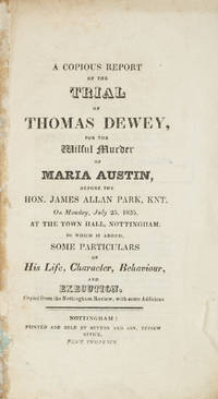 A Copious Report of the Trial of Thomas Dewey, For the Wilful..
