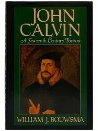 John Calvin: A Sixteenth-Century Portrait