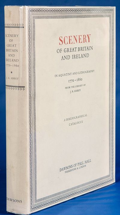 Scenery of Great Britain and Ireland in Aquatint and Lithography 1770-1860 from the Library of J. R. Abbey