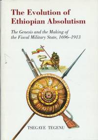 The Evolution of Ethiopian Absolutism. The…
