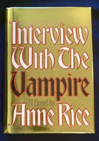 INTERVIEW WITH A VAMPIRE:; The First Book in the Vampire Chronicles / by Anne Rice by Rice, Anne - 1994