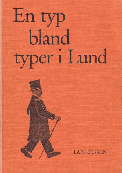 En typ bland typer i Lund. En livslinjestudie av…