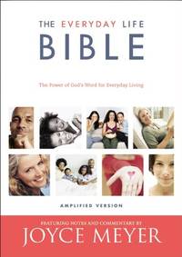 The Everyday Life Bible: Containing the Amplified Old Testament and the Amplified New Testament:...