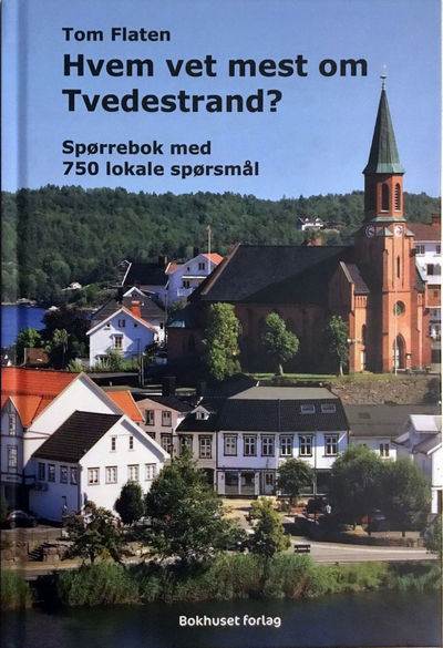 Hvem vet mest om Tvedestrand? Spørrebok med 750…