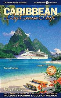 Caribbean by Cruise Ship: The Complete Guide to Crusing the Caribbean