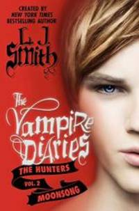 The Vampire Diaries: The Hunters: Moonsong by L. J. Smith - 2012-02-09