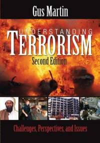 Understanding Terrorism : Challenges, Perspectives, and Issues