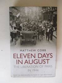 Eleven Days in August: The Liberation of Paris in 1944