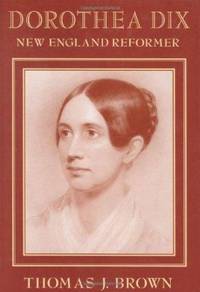 Dorothea Dix: New England Reformer