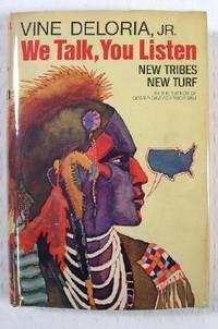 We Talk, You Listen: New Tribes, New Turf by Deloria, Vine, Jr - 1970