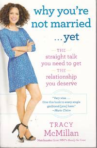 image of Why You're Not Married . . . Yet The Straight Talk You Need to Get the Relationship You Deserve