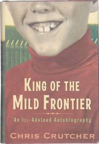 King of the Mild Frontier: An Ill-Advised Autobiography