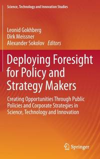 Deploying Foresight for Policy and Strategy Makers : Creating Opportunities Through Public...