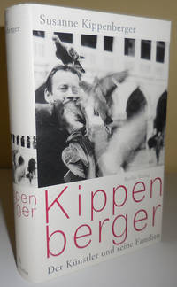 Kippenberger; Der Kunstler und seine Familien by Suzanne (Martin Kippenberger) Art Biography - Kippenberger - First German Edition - 2007 - from Derringer Books (SKU: 30406)