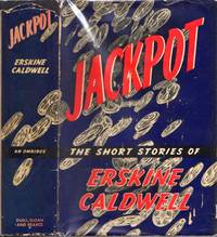 Jackpot The Short Stories of Erskine Caldwell by Caldwell, Erskine - 1940