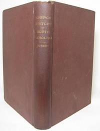 cover of SKETCHES OF CHURCH HISTORY IN NORTH CAROLINA. ADDRESSES AND PAPERS BY CLERGYMEN AND LAYMEN OF THE DIOCESES OF NORTH AND EAST CAROLINA. Prepared for the Joint Centennial Convention at Tarborough, May, 1890. Published by Order of the Joint Convention