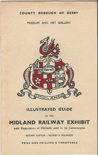 Illustrated Guide to the Midland Railway Exhibit with Description of Methods Used in Its...