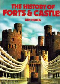 HISTORY OF FORTS AND CASTLES
