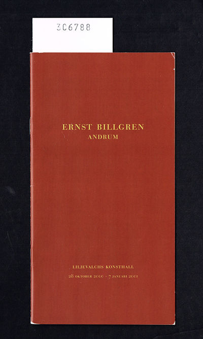 Ernst Billgren. Andrum. Liljevalchs konsthall 28…