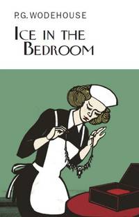 Ice in the Bedroom Everyman's Library P G WODEHOUSE