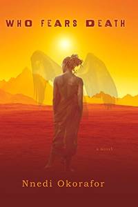 Who Fears Death by Okorafor, Nnedi