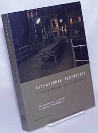 Situational Aesthetics: Selected Writings by Burgin, Victor; introduced and edited by Alexander Streitberger - 2009