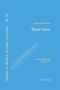 Winter Facets : Traces and Tropes of the Cold