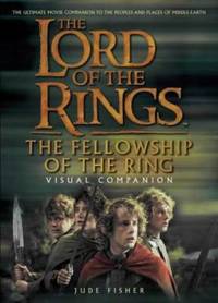 The Fellowship of the Ring Visual Companion (Lord of the Rings The)