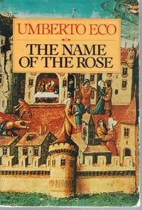 THE NAME OF THE ROSE by Eco, Umberto - 1983