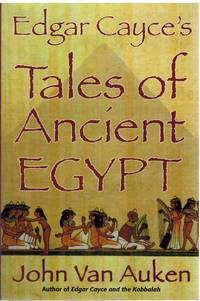 EDGAR CAYCE&#039;S TALES OF EGYPT by Auken, John Van - 2011