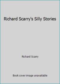 Richard Scarry's Silly Stories