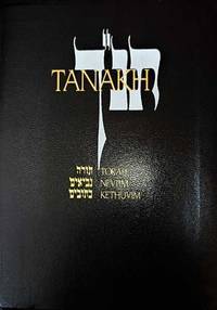 JPS TANAKH: A New Translation OF The Holy Scriptures According to the Traditional Hebrew Text