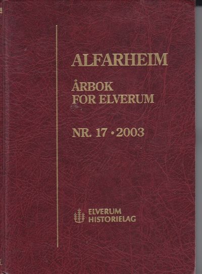 Alfarheim. Årbok for Elverum. Nr. 17 2003.