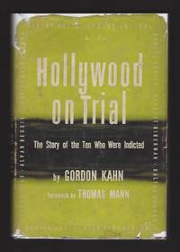 Hollywood on Trial: The Story of the Ten Who Were Indicted; (Signed by Adrian Scott, one of the Ten)