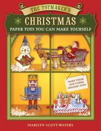 The Toymaker's Christmas: Paper Toys you can Make Yourself