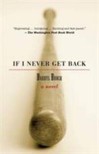 If I Never Get Back : A Novel