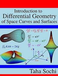 Introduction to Differential Geometry of Space Curves and Surfaces: Differential Geometry of...