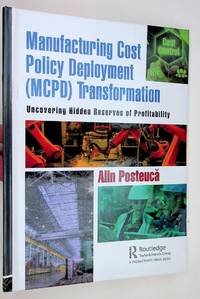 Manufacturing Cost Policy Deployment (MCDP) Transformation : Uncovering Hidden Reserves of Profitability