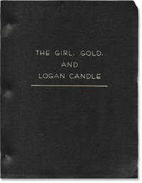 cover of The Girl, Gold, and Logan Candle (Original screenplay for an unproduced film)